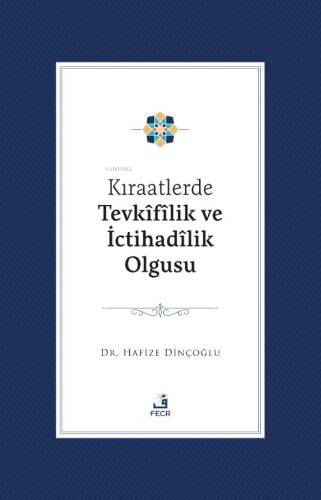 Kıraatlerde Tevkîfîlik Ve İctihadîlik Olgusu - 1