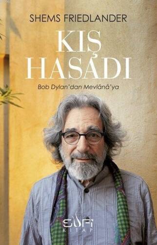 Kış Hasadı; Bob Dylan'dan Mevlânâ'ya - 1
