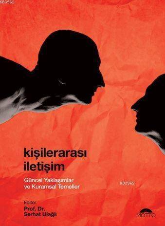 Kişilerarası İletişim - Güncel Yaklaşımlar ve Kuramsal Temeller - 1
