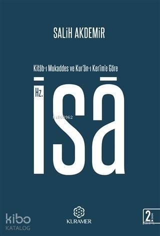 Kitab-ı Mukaddes ve Kur'an-ı Kerim'e Göre Hz. İsa - 1
