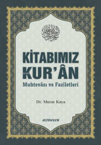 Kitabımız Kur’ân (Muhtevâsı ve Fazîletleri) - 1
