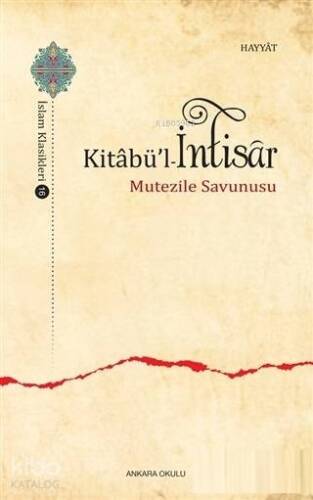 Kitabü'l - İntisar; Mutezile Savunusu - 1