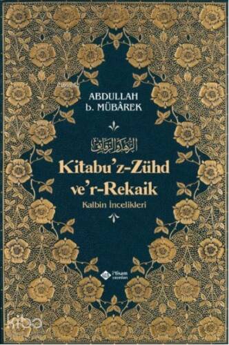 Kitabuz Zühd ver-Rekaik; Kalbin İncelikleri - 1