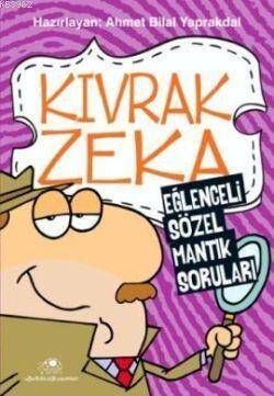 Kıvrak Zeka 1; Eğlenceli Sözel Mantık Soruları - 1
