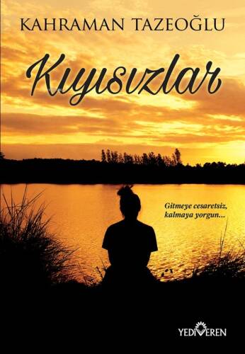 Kıyısızlar;Gitmeye Cesaretsiz, Kalmaya Yorgun... - 1