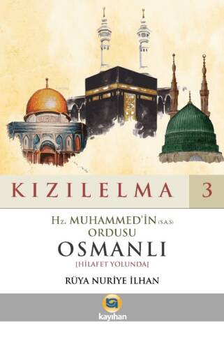 Kızılelma 3;Hz. Muhammed'in (S.A.S) Ordusu Osmanlı [Hilafet Yolunda] - 1