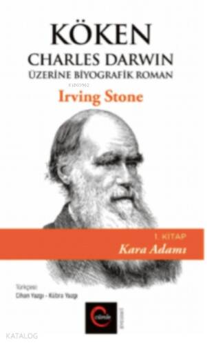 Köken ;Charles Darwin Üzerine Biyografik Roman 1. Kitap Kara Adamı - 1