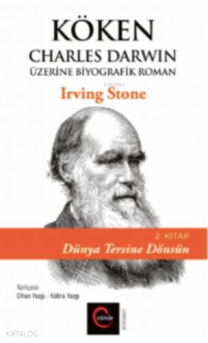 Köken;Charles Darwin Üzerine Biyografik Roman 2. Kitap- Dünya Tersine Dönsün - 1