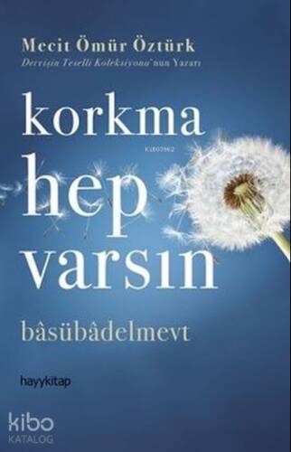 Korkma Hep Varsın - 1
