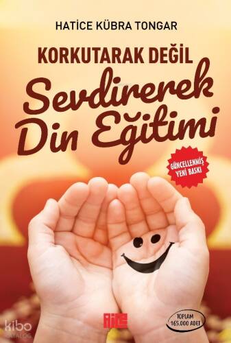 Korkutarak Değil Sevdirerek Din Eğitimi - 1