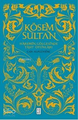 Kösem Sultan; Haremin Gölgesinde Taht Oyunları - 1