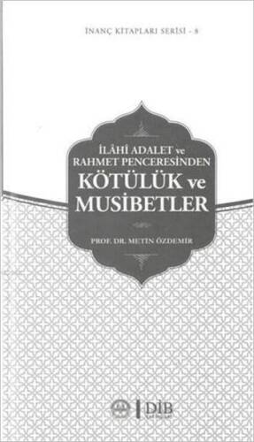 Kötülük ve Musibetler; İlahi Adalet Ve Rahmet Penceresinden - 1