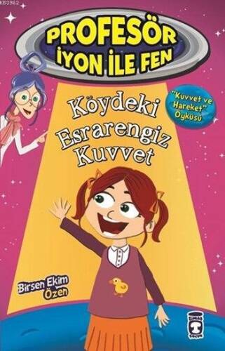 Köydeki Esrarengiz Kuvvet - Kuvvet ve Hareket; Profesör İyon ile Fen, 9+ Yaş - 1