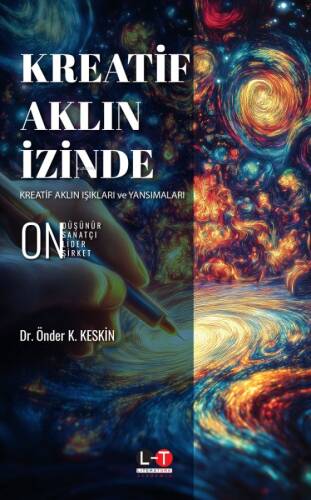 Kreatif Aklın İzinde;Kreatif Aklın Işıkları ve Yansımaları - 1