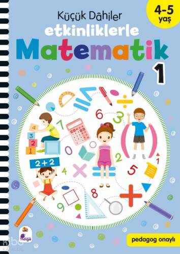 Küçük Dahiler – Etkinliklerle Matematik 1. Kitap (4-5 Yaş ) - 1