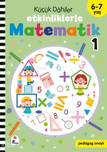 Küçük Dahiler – Etkinliklerle Matematik 1. Kitap (6-7 Yaş ) - 1