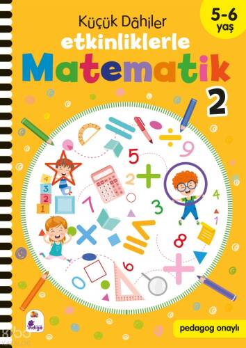 Küçük Dahiler – Etkinliklerle Matematik 2 ;(5-6 Yaş ) - 1