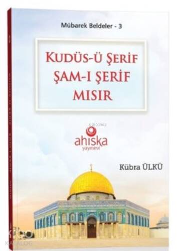 Kudüs-ü Şerif Şam-ı Şerif Mısır - Mübarek Beldeler 3 - 1