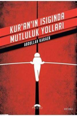 Kur'an'ın Işığında Mutluluk Yolları - 1