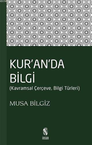Kur'anda Bilgi Kavramsal Çerçeve, Bilgi Türleri - 1