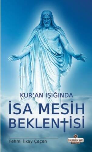 Kur'an Işığında İsa Mesih Beklentisi - 1