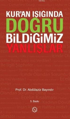 Kur'an Işığında Doğru Bildiğimiz Yanlışlar (Ciltli) - 1