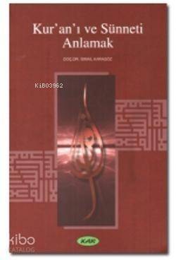 Kur'an'ı ve Sünneti Anlamak - 1