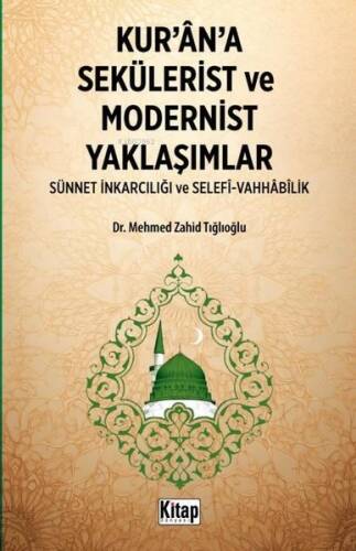 Kur'an'a Sekülerist ve Modernist Yaklaşımlar (Sünnet İnkarcılığı ve Selefi - Vahhabilik) - 1