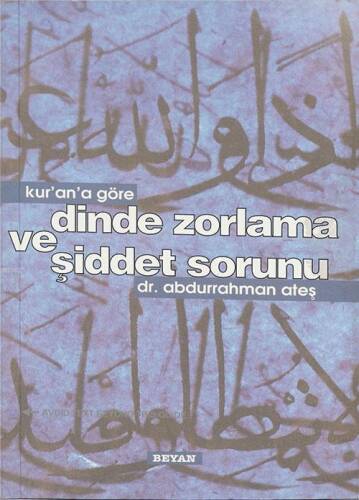 Kur'an'a Göre Dinde Zorlama ve Şiddet Sorunu - 1