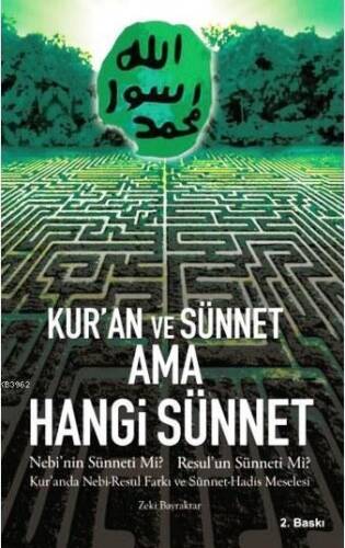 Kur'an ve Sünnet ama Hangi Sünnet?; Nebi'nin Sünneti mi? Resul'ün Sünneti mi? - 1