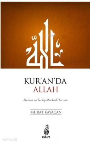 Kur'an'da Allah; Kelime ve Terkip Merkezli Yorum - 1