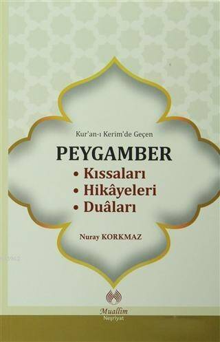Kur'an-ı Kerim'de Geçen Peygamber Kıssaları Hikayeleri Duaları - 1