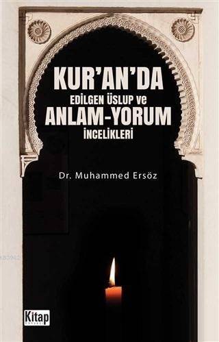 Kur'an'da Edilgen Üslup ve Anlam - Yorum İncelikleri - 1