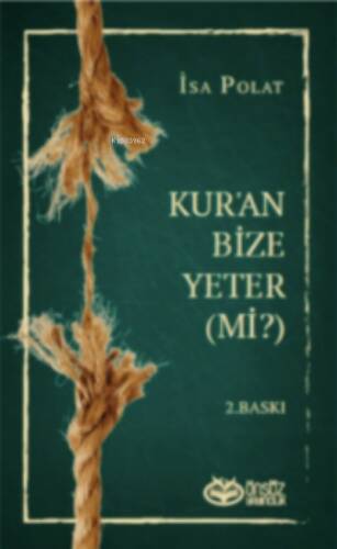 Kur'an Bize Yeter mi? - 1
