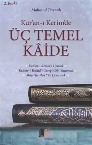 Kur’an-ı Kerim’de Üç Temel Kâide - 1