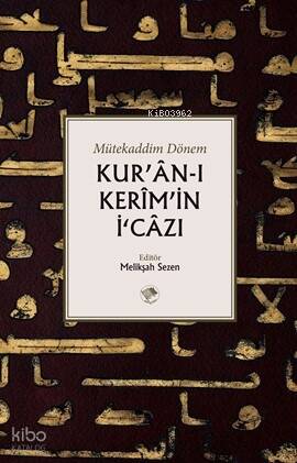 Kur’an-ı Kerim’in İcazı;Mütekaddim Dönem - 1