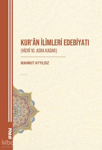 Kur'an İlimleri Edebiyatı (Hicri 10. Asra Kadar) - 1