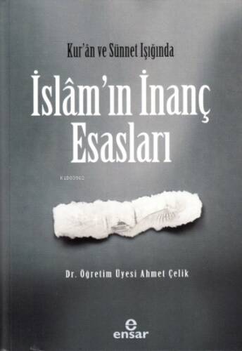 Kur’an ve Sünet Işığında İslâm’ın İnanç Esasları - 1