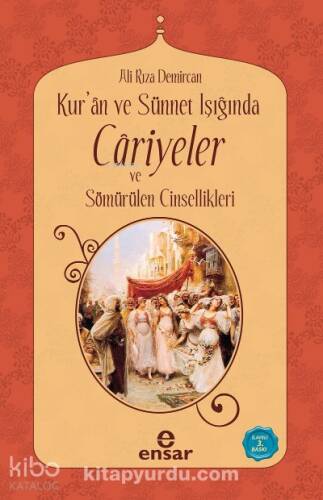 Kuran ve Sünnet Işığında Cariyeler ve Sömürülen Cinsellikleri - 1