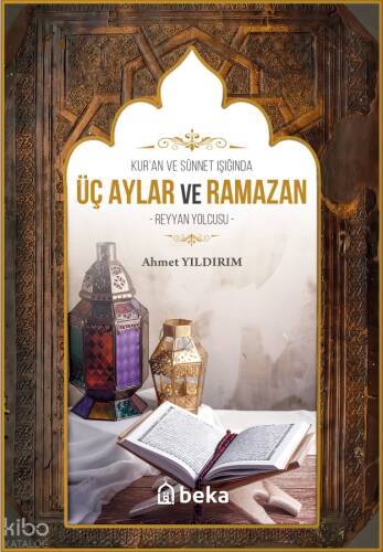 Kuran Ve Sünnet Işığında Üç Aylar ve Ramazan;Reyyan Yolcusu - 1