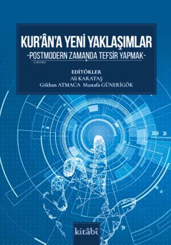 Kurana Yeni Yaklaşımlar; Postmodern Zamanda Tefsir Yapmak - 1