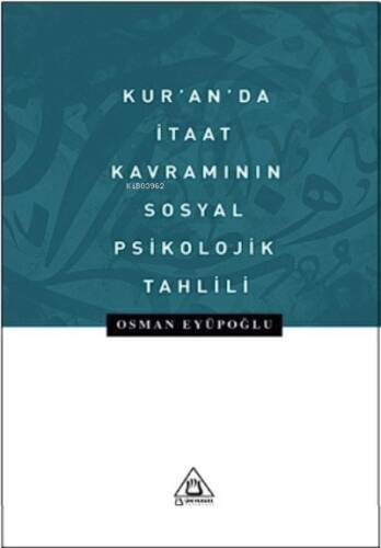 Kur’anda İtaat Kavramının Sosyal Psikolojik Tahlili - 1
