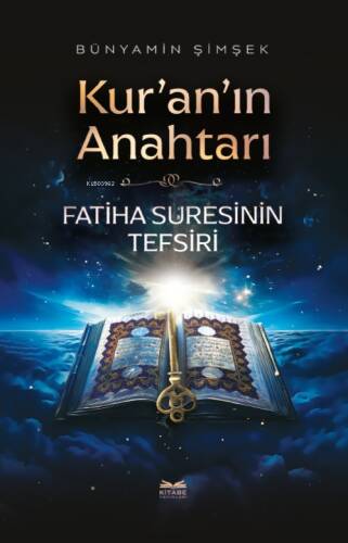 Kur’an’ın Anahtarı -Fatiha Suresinin Tefsiri- - 1