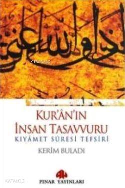 Kur'anın İnsan Tasavvuru; Kıyâmet Sûresi Tefsiri - 1