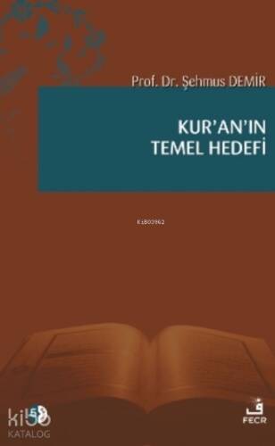 Kur’an’ın Temel Hedefi - 1