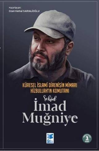 Küresel İslami Direnişin Mimarı Hizbullah'ın Komutanı Şehid İmad Muğniye - 1