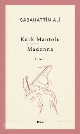 Kürk Mantolu Madonna; btün - 1