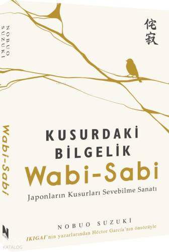 Kusurdaki Bilgelik Wabi-Sabi;Japonların Kusurları Sevebilme Sanatı - 1