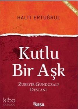 Kutlu Bir Aşk; Zübeyir Gündüzalp Destanı - 1