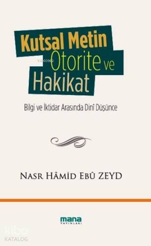 Kutsal Metin, Otorite ve Hakikat; Bilgi ve İktidar Arasında Dini Düşünce - 1